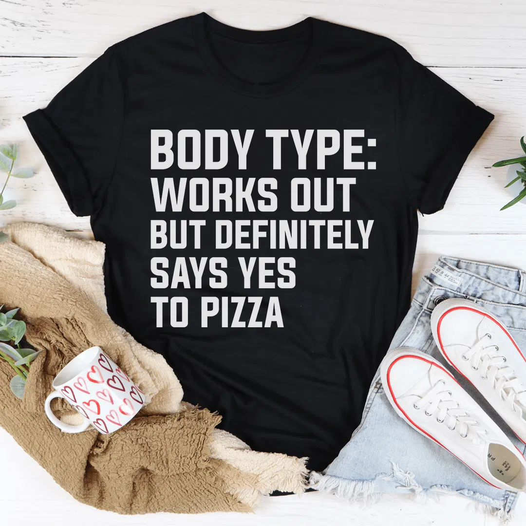 Körpertyp funktioniert, aber definitiv sagt ja zu Pizza-T - Shirt