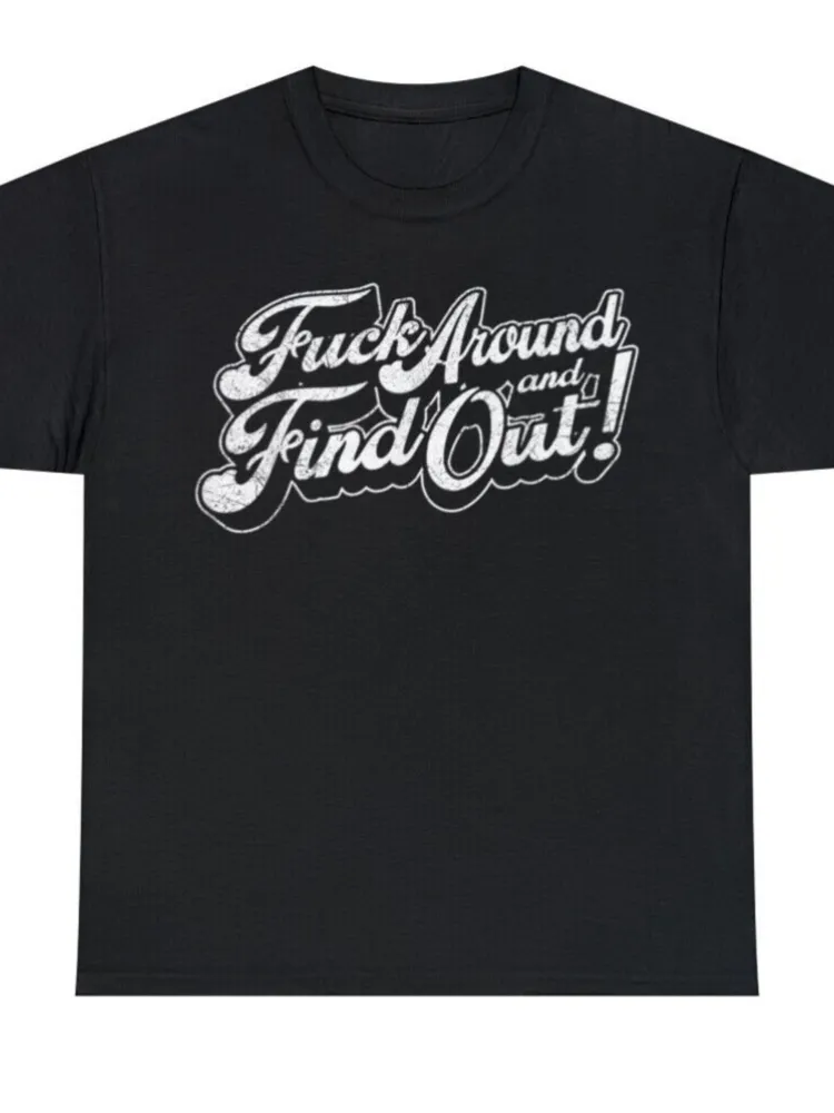Fck Around And Find Out Black Round Neck Printed T-Shirt
