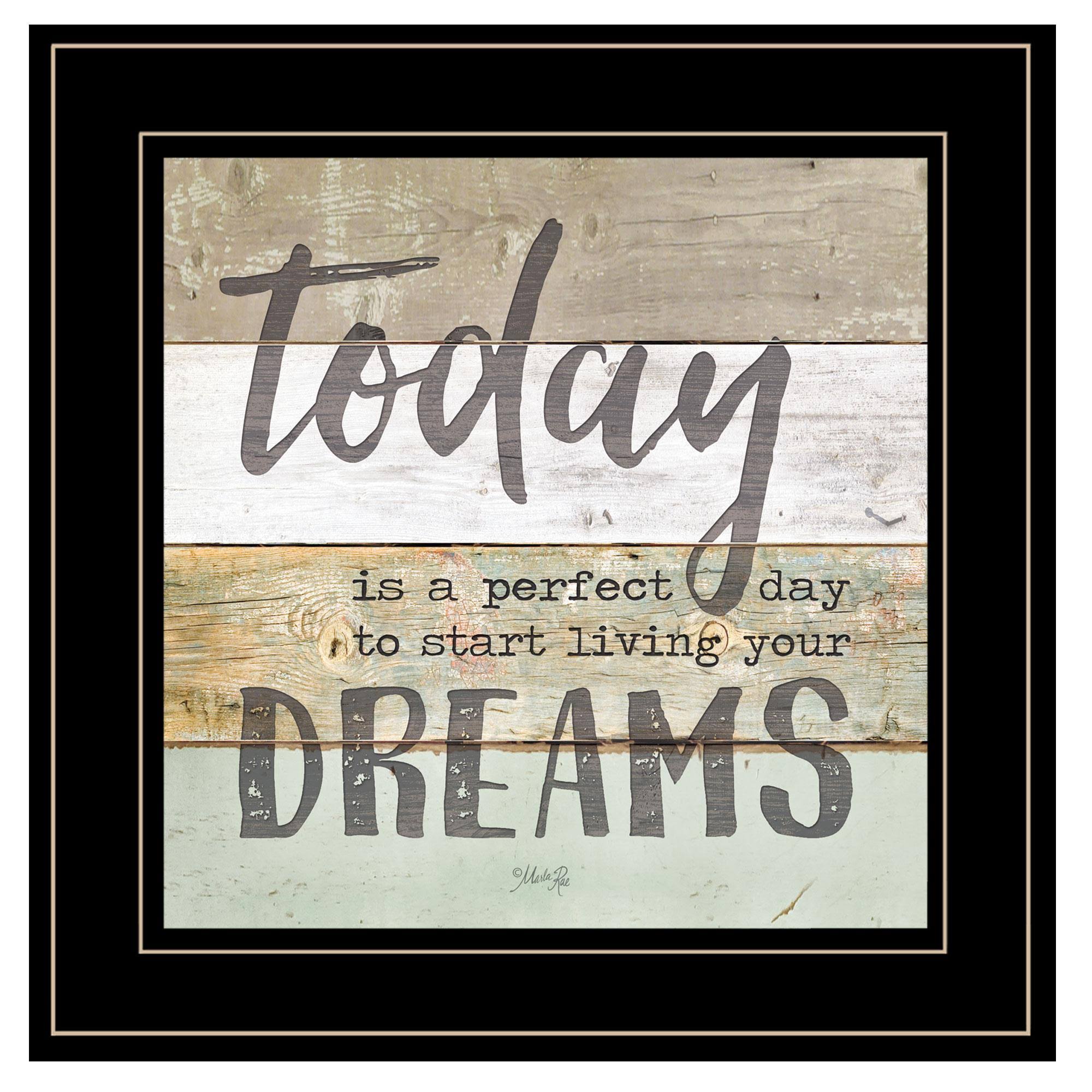 Live Your Dreams Today by Marla Rae, Ready to Hang Framed Print, Black Frame