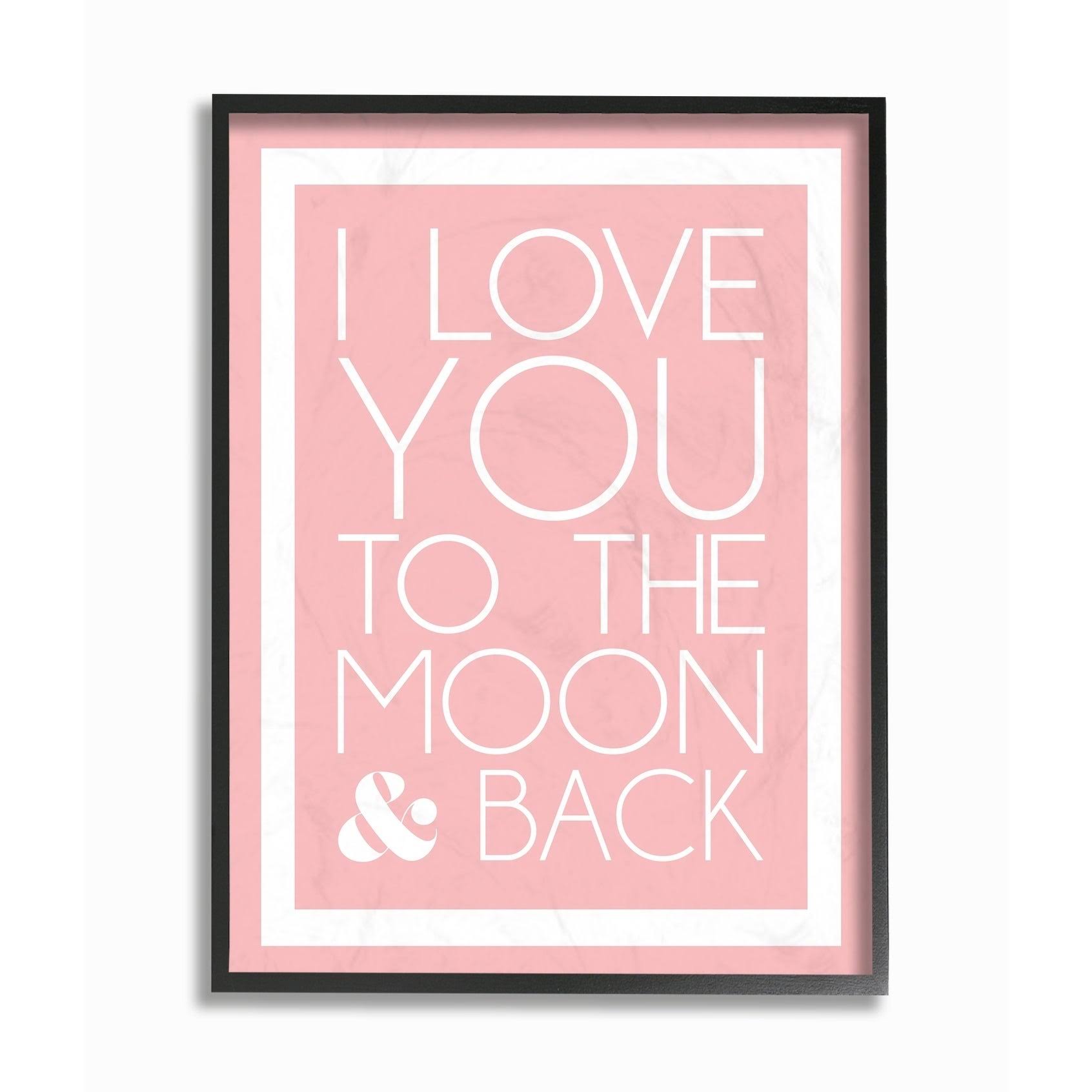 The Kids Room by Stupell I Love You to The Moon and Back on Pink with White Border Black Framed, 24 x 30, Proudly Made in USA -