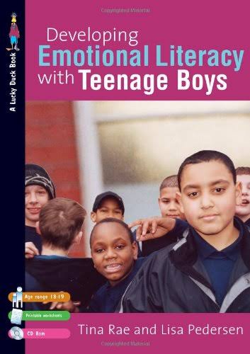 Developing Emotional Literacy with Teenage Boys: Building Confidence, Self Esteem and Self-Awareness [Book]