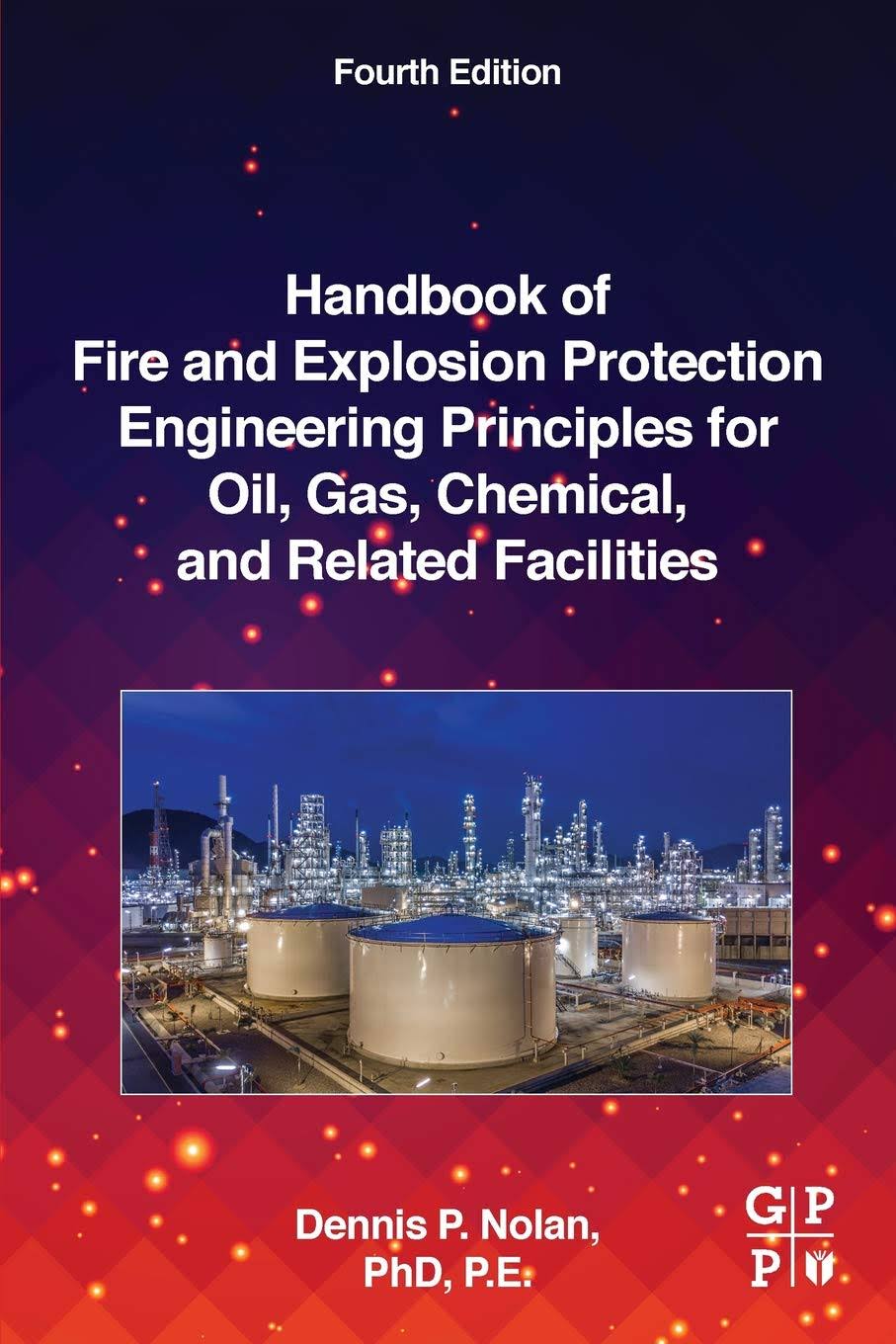 Handbook of Fire and Explosion Protection Engineering Principles for Oil, Gas, Chemical, and Related Facilities [Book]