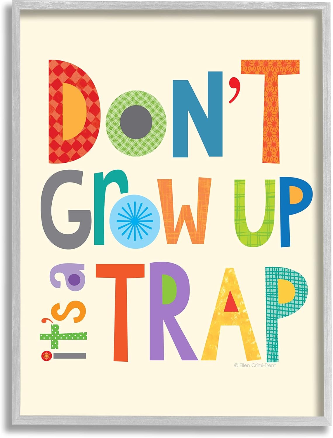 Stupell Industries Don't Grow Up It's a Trap