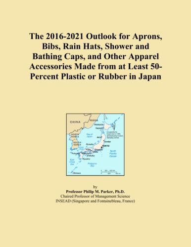 The 2016-2021 Outlook for Aprons, Bibs, Rain Hats, Shower and Bathing Caps, and Other Apparel Accessories Made from at Least 50-Percent Plastic or Rubber in Japan