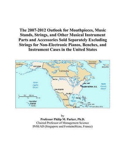 The 2007-2012 Outlook for Mouthpieces, Music Stands, Strings, and Other Musical Instrument Parts and Accessories Sold Separately Excluding Strings for ... and Instrument Cases in the United States
