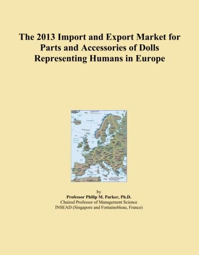 The 2013 Import and Export Market for Parts and Accessories of Dolls Representing Humans in Europe