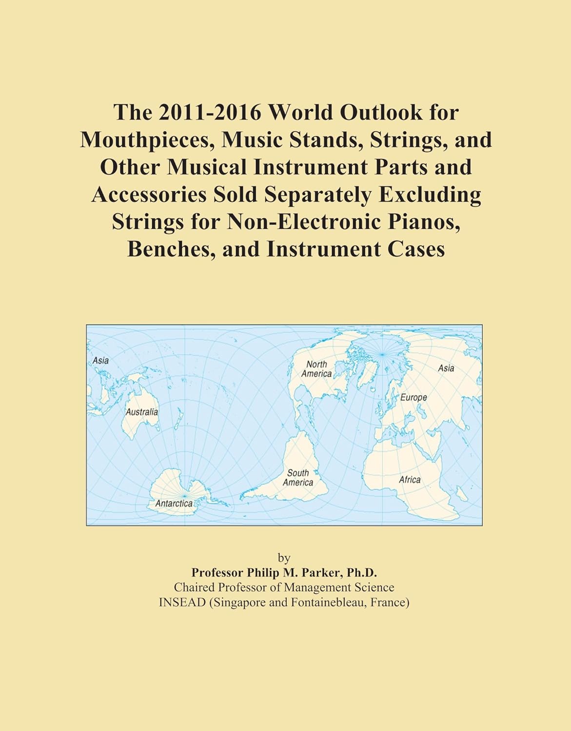 The 2011-2016 World Outlook for Mouthpieces, Music Stands, Strings, and Other Musical Instrument Parts and Accessories Sold Separately Excluding ... Pianos, Benches, and Instrument Cases