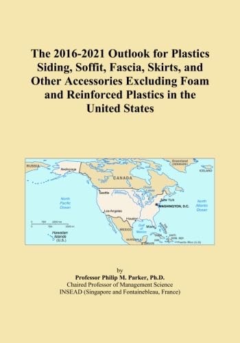 The 2016-2021 Outlook for Plastics Siding, Soffit, Fascia, Skirts, and Other Accessories Excluding Foam and Reinforced Plastics in the United States